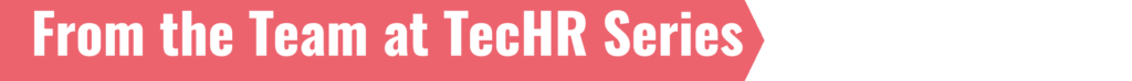 From the team at TecHR Series
