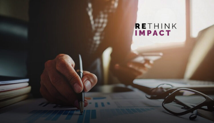 Rethink Impact Closes $182M Fund II, Making it the Largest, U.S. Venture Capital Firm Investing in Female-Led Tech Companies Tackling Global Challenges