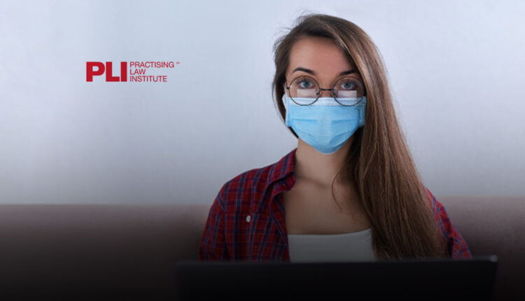 Practising Law Institute Releases Comprehensive Guide to COVID-19-Related Legal Questions