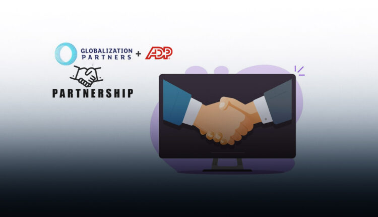 Globalization Partners and ADP TotalSource® Come Together to Make Employee Compliance Turnkey for Small and Midsized Businesses Expanding Globally