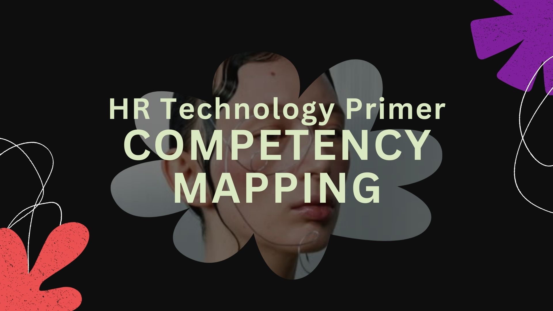 Hr Technology Primer On Competency Mapping