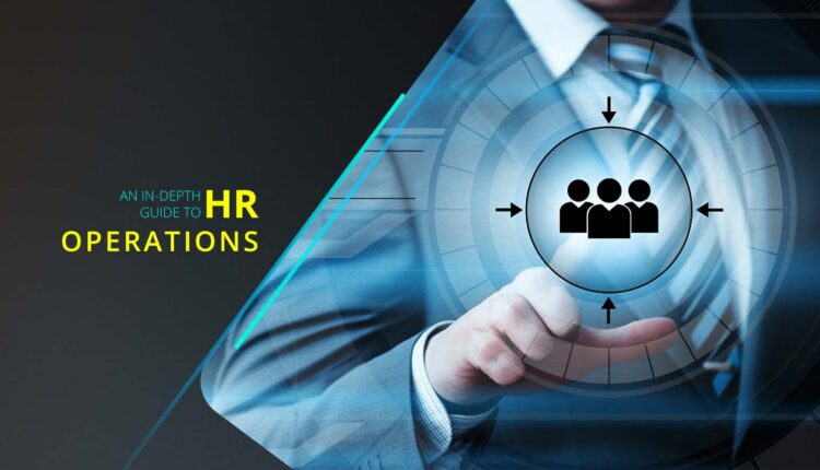 An In-depth Guide to HR Operations