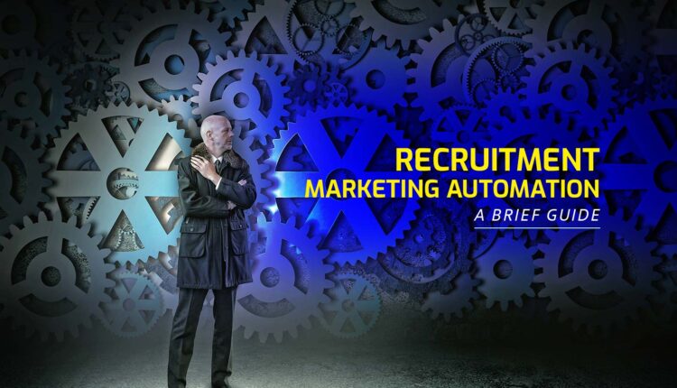 Recruitment Marketing Automation: A Brief Guide