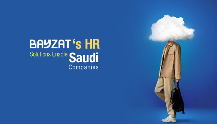 Bayzat's HR Solutions Enable Saudi Companies