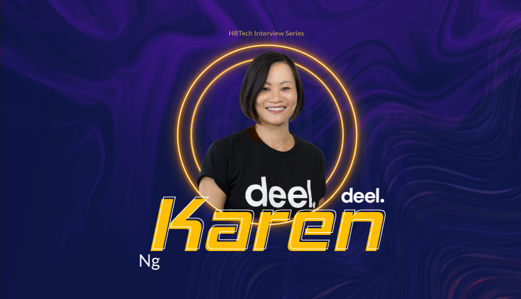HR Tech Interview with Karen Ng, Regional Head of Expansion & Market Lead Hong Kong, Singapore, ASEAN, India at Deel
