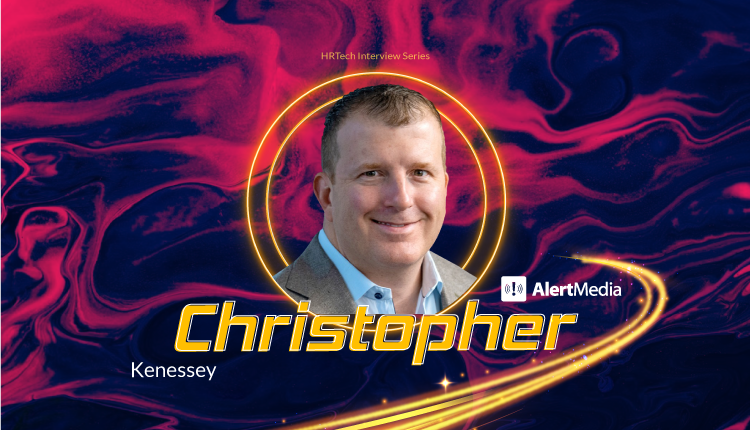 HR Tech Interview with Christopher Kenessey, Chief Executive Officer at AlertMedia