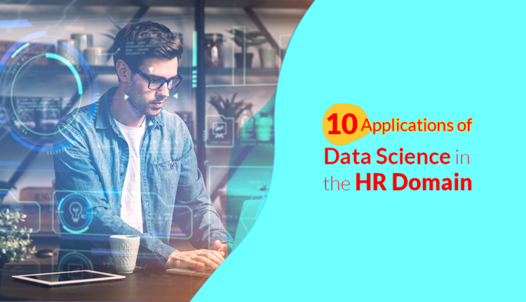 10 Applications of Data Science in the HR Domain