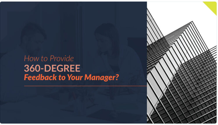 How to Provide 360-DEGREE Feedback to Your Manager?