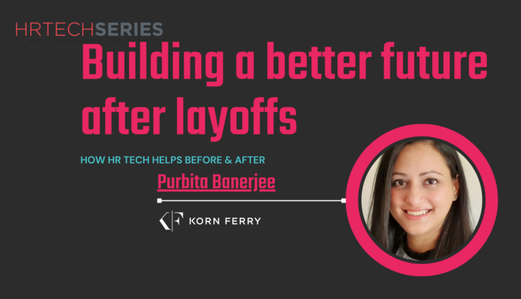 HR Tech Enables Better Strategic Decisions Before & After Layoff