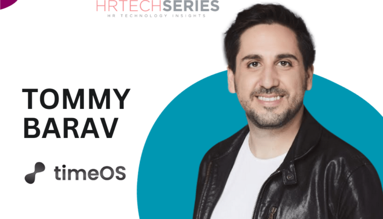 HRTech Interview with Tommy Barav, Founder and CEO at timeOS