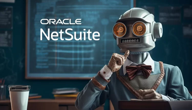 Oracle NetSuite Supercharges the Suite with Expansion of Generative AI Capabilities