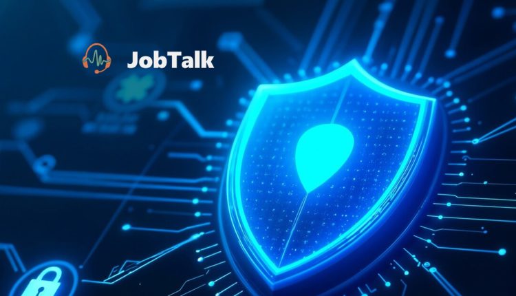 JobTalk Inc. Strengthens Enterprise Security Program Aligned with ISO 27001, SOC 2, HIPAA, GDPR, and CCPA